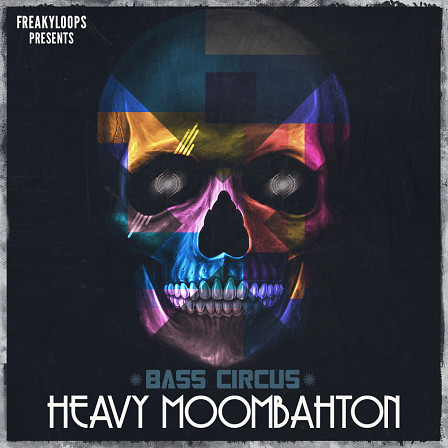 Bass Circus: Heavy Moombahton - 1.07GB of material spread over 250 Loops