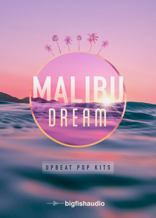Malibu Dream: Upbeat Pop Kits - 30 construction kits full of danceable sunshine Pop tunes