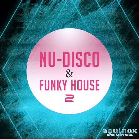 Nu-Disco & Funky House 2 - Suitable for the production of Disco House, Funky House, Nu Disco & more