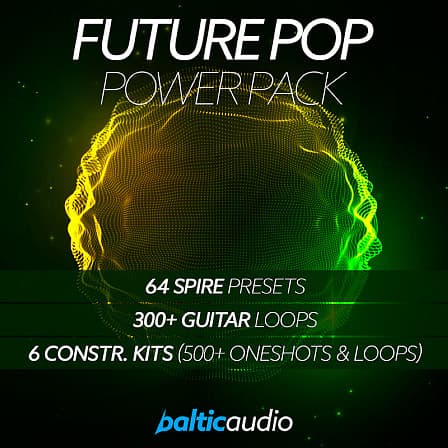 Future Pop Power Pack - Three high-quality Future Pop packs loaded with everything you need