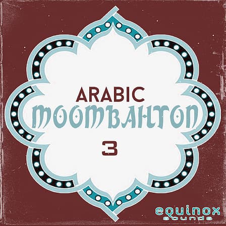 Arabic Moombahton 3 - Moombahton Construction Kits influenced by Arabic melodies and percussions
