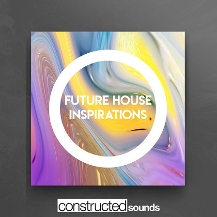 Future House Inspirations - Powerful Drum Loops, thumpin' basslines and Sub Loops & more