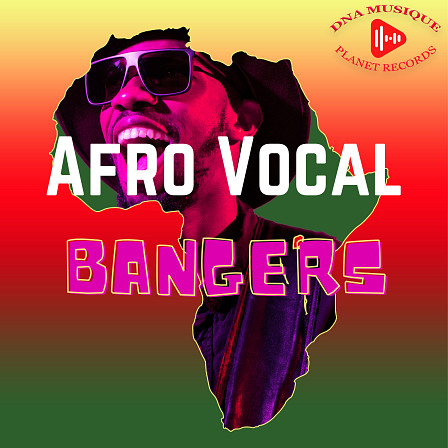 Afro Pop Vocal Bangers - Original afrobeat melodies, shouts and phrases