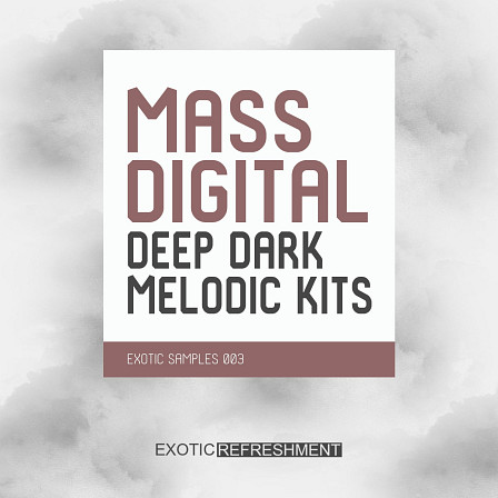 Mass Digital Deep Dark Melodic Kits - Featuring 10 Song Starters in deep house / dark melodic style