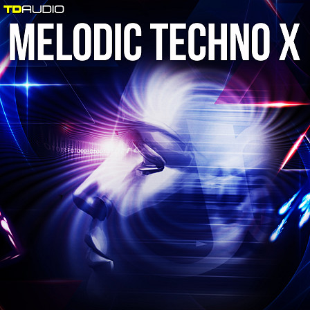 TD Audio - Melodic Techno X - This pack will load you up with essential sonics in a big way