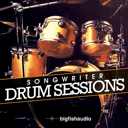 Songwriter Drum Sessions - 16 drum kits ideal for the songwriter and other productions