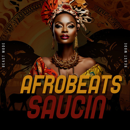Afrobeats Saucin - Afrobeats Saucin is packed with the fire you need to ignite your productions