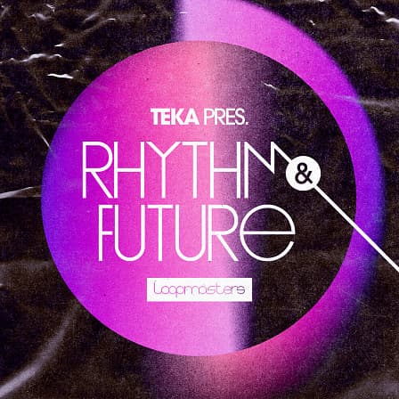Teka - Rhythm & Future - A versatile pack ideal for Club, Pop, Trap and RnB compositions