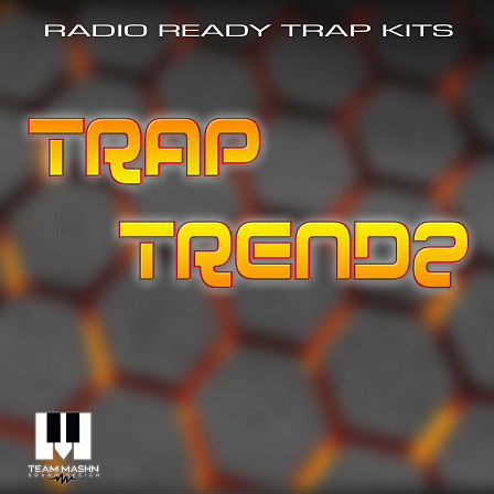 Trap Trendz - Team Mashn Sound Design is at it again with another set of bangers!