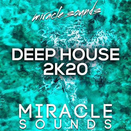 Deep House 2K20 - You’ll get everything you need to get inspired & create your next Deep House hit