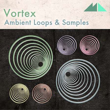 Vortex - Ambient Loops & Samples - Sound from the dense quiet of outer space to the sweltering heat of the desert