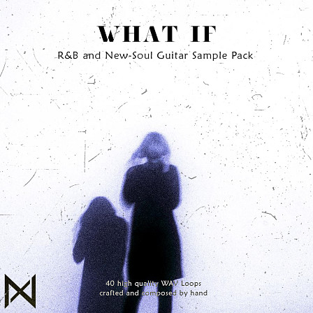 What If - A fresh R&B & New-Soul Guitar Sample Pack 