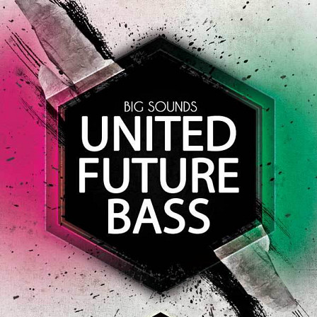 United Future Bass - Future Bass kits including bass loops, chords, percussions, FX and instruments!