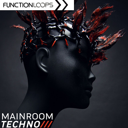 Function Loops: Mainroom Techno - Inspired by the mainroom Techno sound dominating the big stages today
