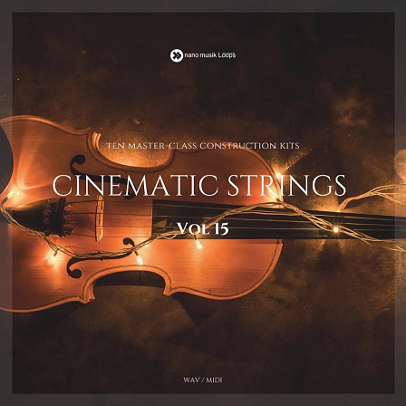 Cinematic Strings Vol 15 - Kits with drums, strings, horns and voice pads to make your tracks come alive