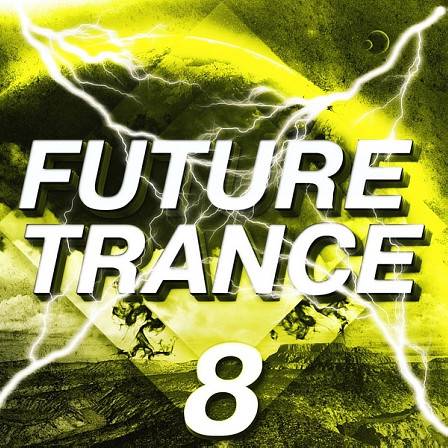 Future Trance 8 - The ultimate flexibility when crafting your next Trance track