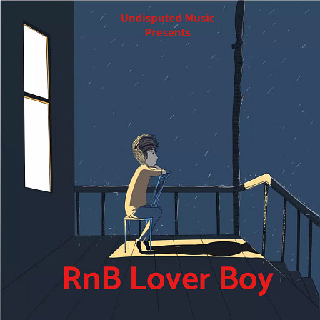 RnB Lover Boy - Five unique Soul, RnB Construction Kits composed at the highest quality
