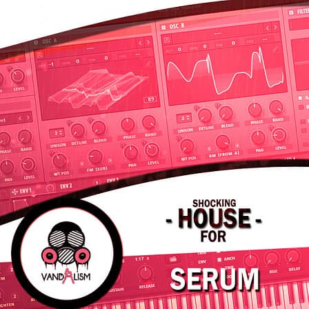 Shocking House For Serum - 'Shocking House For Serum' is a next generation House soundset