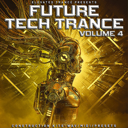 Future Tech Trance Vol 4 - Another outstanding 20 Tech Trance Construction Kits WAV, MIDI & Spire Presets