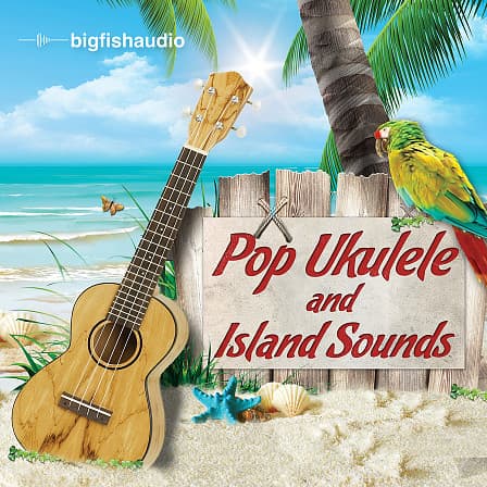 Pop Ukulele and Island Sounds - 12 construction kits packed full of essential island sounds