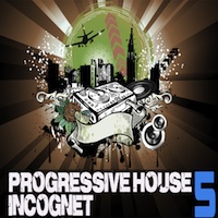 Progressive House: Incognet 5 - 10 mainroom house construction kits of essential progressive elements
