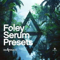 Foley Serum Presets by Imaginate Electronica/EDM Instrument
