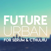 Future Urban for Serum & Cthulhu product image