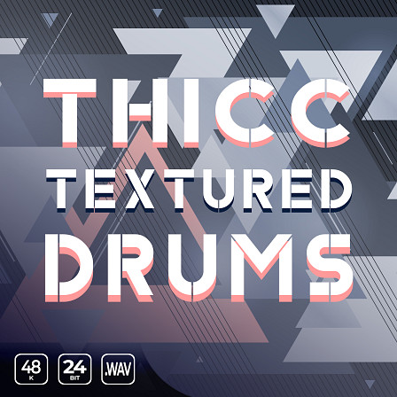 Thicc Textured Drums - Everything you need to build compelling lo-fi hip hop & authentic bass music
